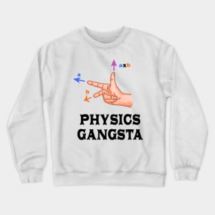 Physics Gangster Sign Crewneck Sweatshirt